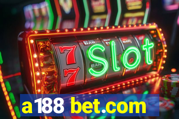 a188 bet.com